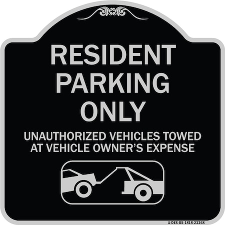 Parking Restriction Resident Parking Only Unauthorized Vehicles Towed At Owner Expense Aluminum Sign